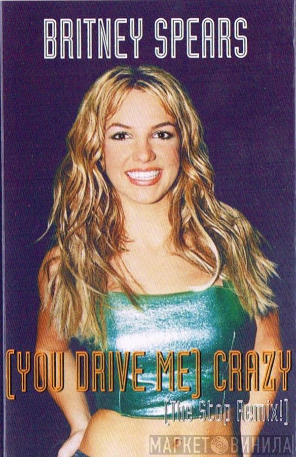 Britney Spears - (You Drive Me) Crazy (The Stop Remix!)