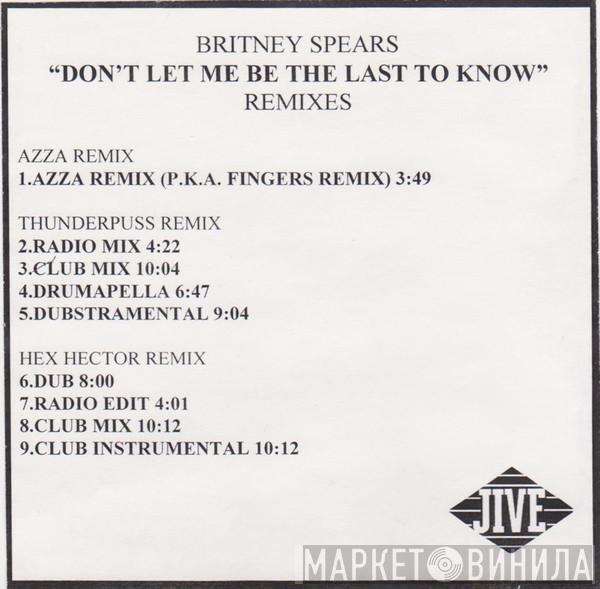  Britney Spears  - Don't Let Me Be The Last To Know (Remixes)