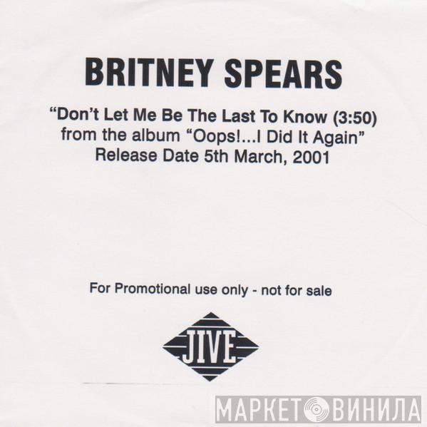  Britney Spears  - Don't Let Me Be The Last To Know