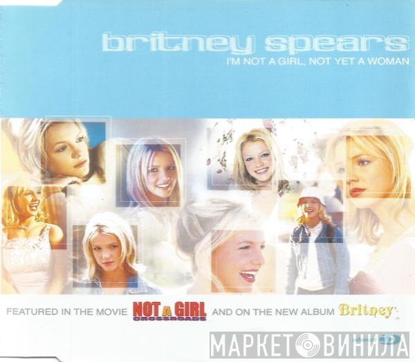 Britney Spears - I'm Not A Girl, Not Yet A Woman