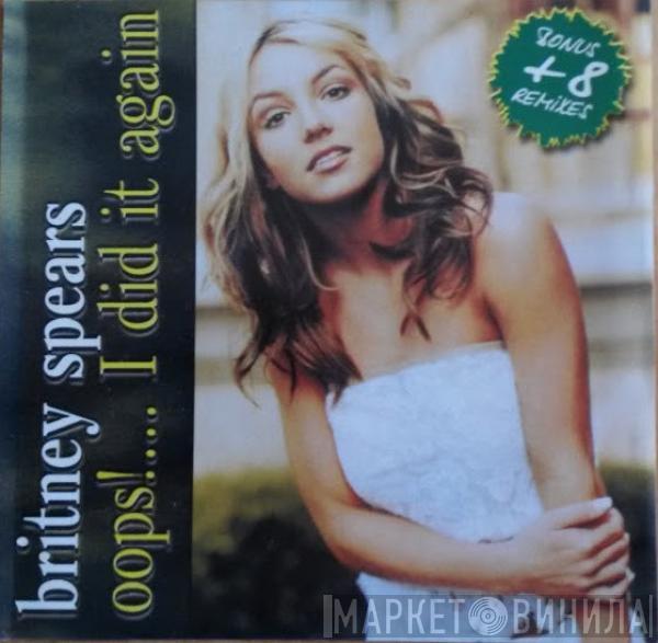  Britney Spears  - Oops!...I Did It Again (+8 Bonus Remixes)