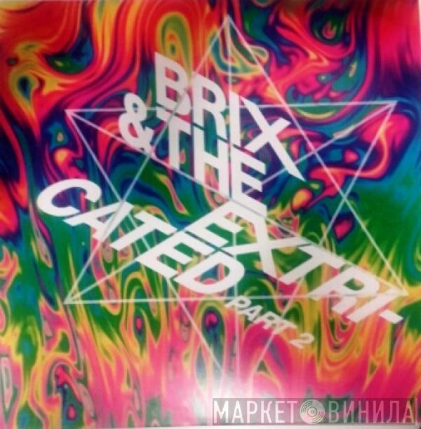 Brix & The Extricated - Part 2