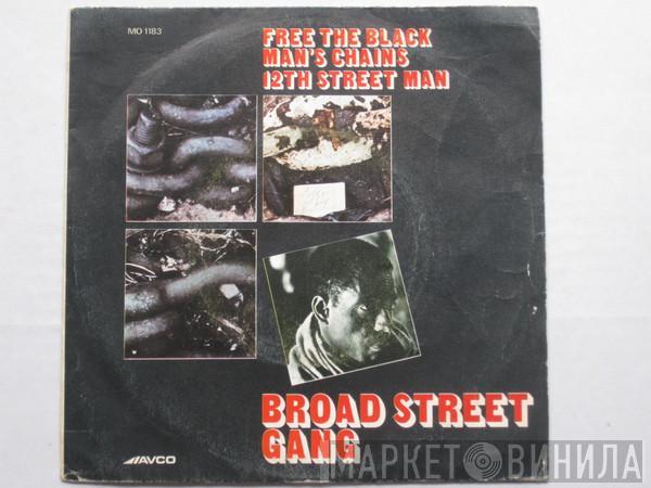 Broad Street Gang - Free The Black Man's Chains / 12th Street Man