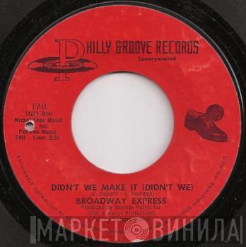 Broadway Express - Didn't We Make It (Didn't We) / Puff Puff (You're Gone)