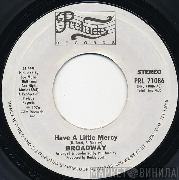 Broadway  - Have A Little Mercy