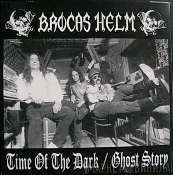 Brocas Helm - Time Of The Dark / Ghost Story