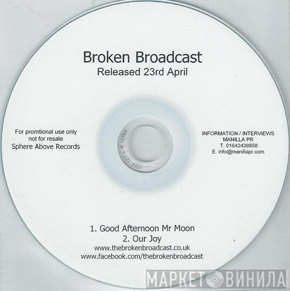 Broken Broadcast - Good Afternoon Mr Moon