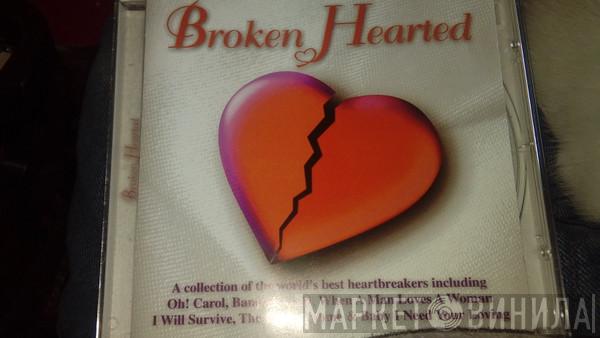  - Broken Hearted