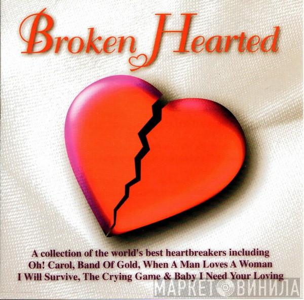  - Broken Hearted