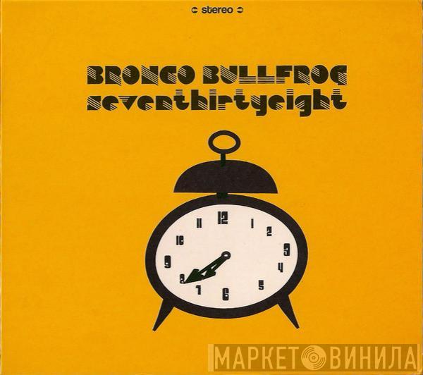  Bronco Bullfrog  - Seventhirtyeight