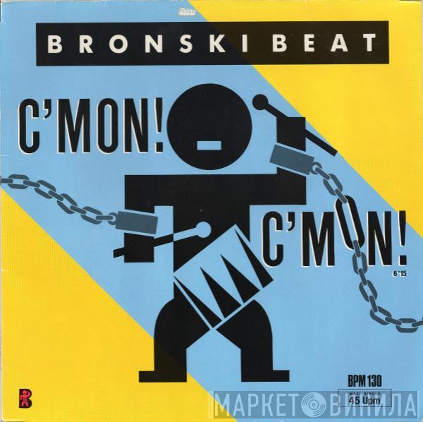 Bronski Beat - C'mon! C'mon!