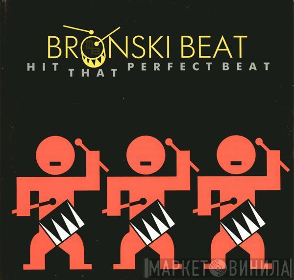 Bronski Beat - Hit That Perfect Beat