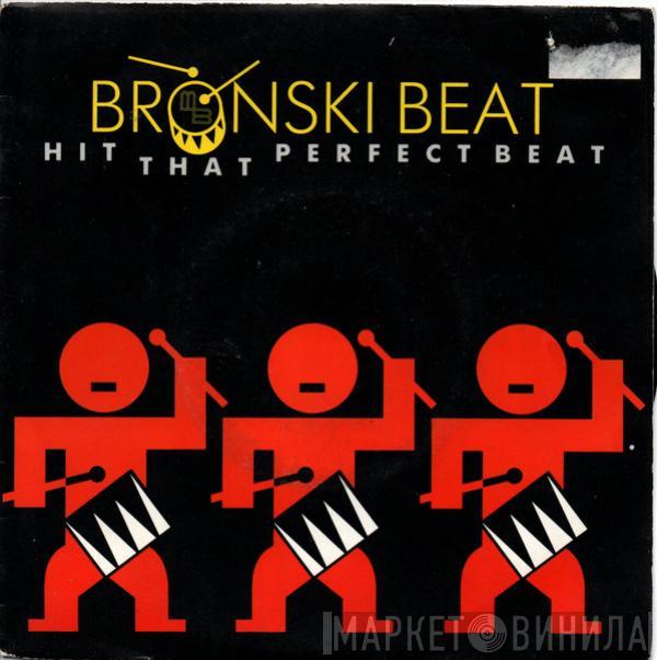  Bronski Beat  - Hit That Perfect Beat