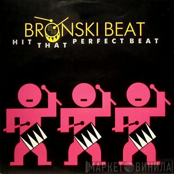  Bronski Beat  - Hit That Perfect Beat