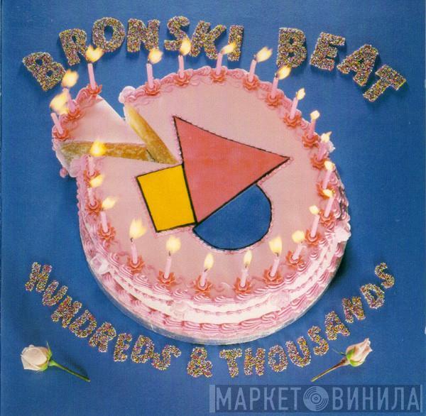  Bronski Beat  - Hundreds & Thousands