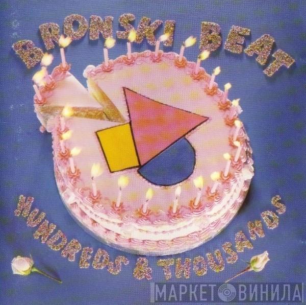  Bronski Beat  - Hundreds & Thousands