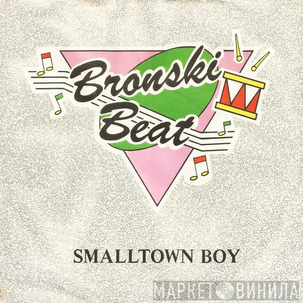  Bronski Beat  - Smalltown Boy