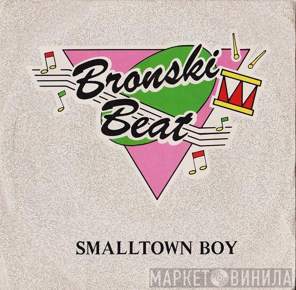  Bronski Beat  - Smalltown Boy