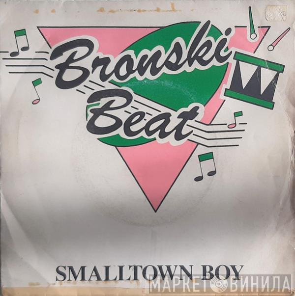  Bronski Beat  - Smalltown Boy