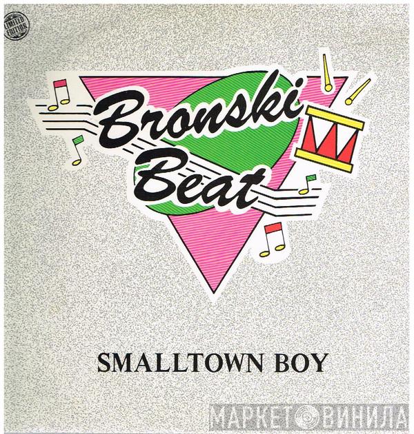  Bronski Beat  - Smalltown Boy