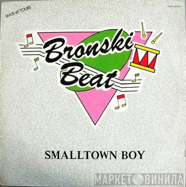  Bronski Beat  - Smalltown Boy