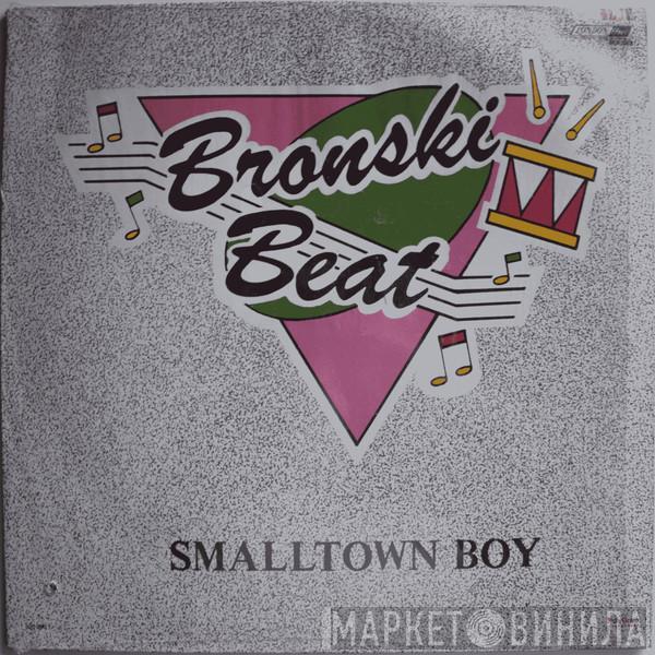  Bronski Beat  - Smalltown Boy