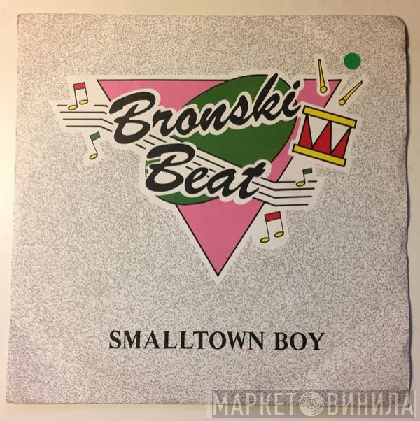  Bronski Beat  - Smalltown Boy