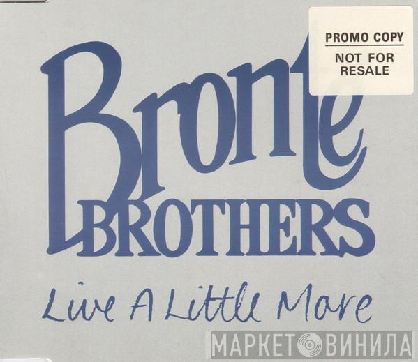 Brontë Brothers - Live A Little More