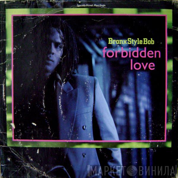 Bronx Style Bob - Forbidden Love