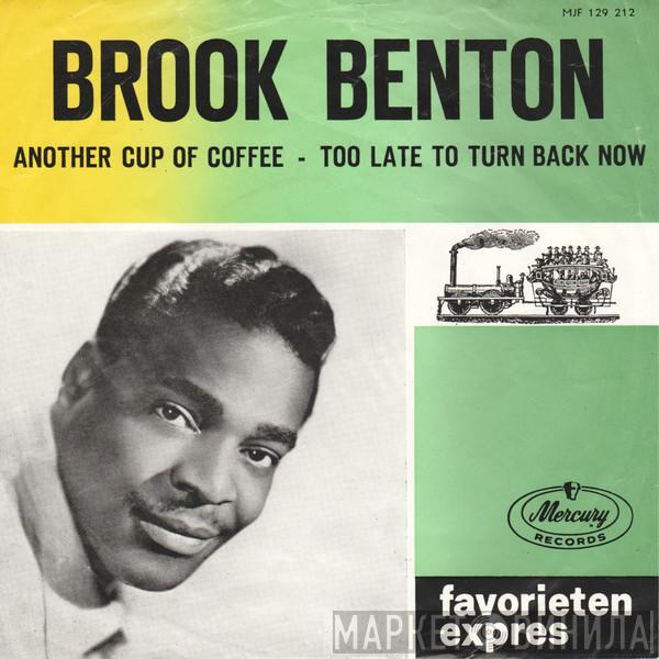  Brook Benton  - Another Cup Of Coffee / Too Late To Turn Back Now
