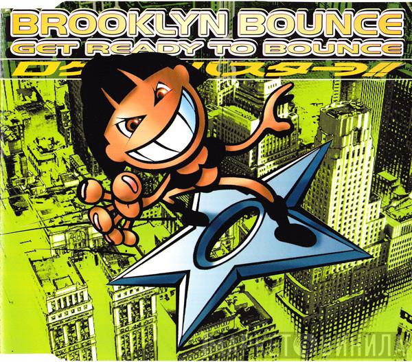 Brooklyn Bounce - Get Ready To Bounce