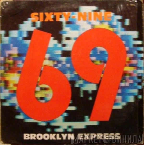  Brooklyn Express  - Sixty Nine (69)