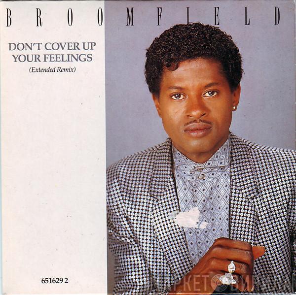  Broomfield  - Don't Cover Up Your Feelings