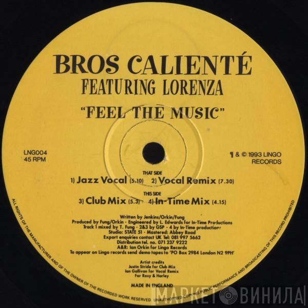 Bros Calienté, Lorenza  - Feel The Music