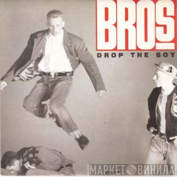 Bros - Drop The Boy