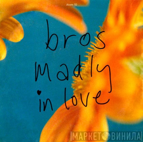 Bros - Madly In Love