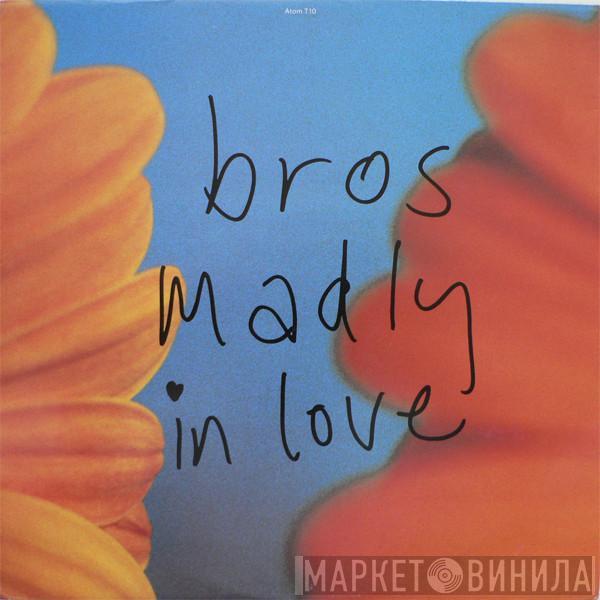 Bros - Madly In Love