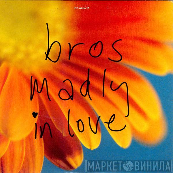  Bros  - Madly In Love