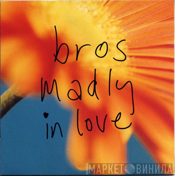 Bros - Madly In Love