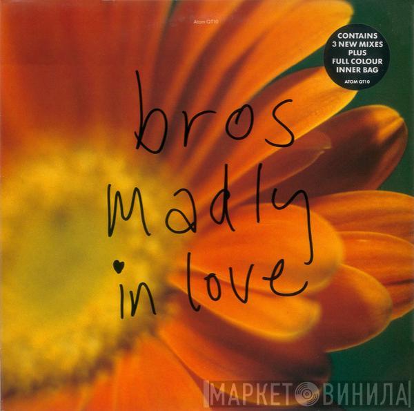  Bros  - Madly In Love