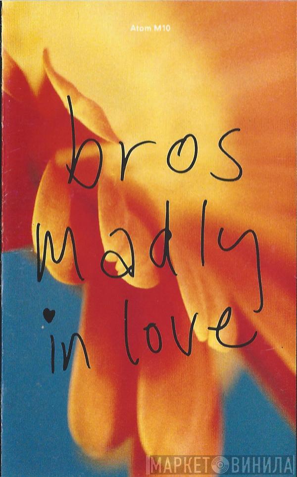 Bros - Madly In Love