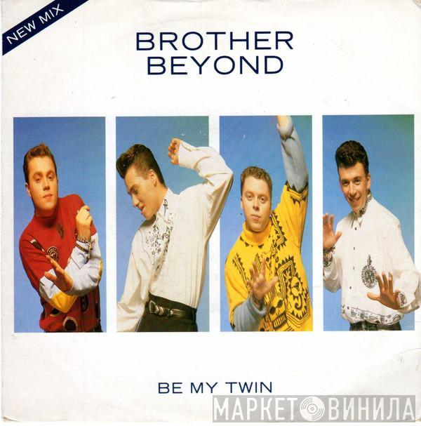 Brother Beyond - Be My Twin (New Mix)