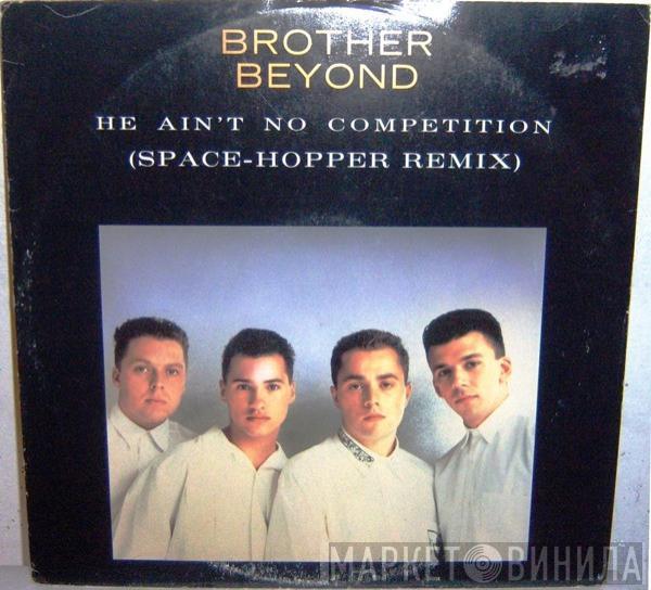 Brother Beyond - He Ain't No Competition (Space-Hopper Remix)