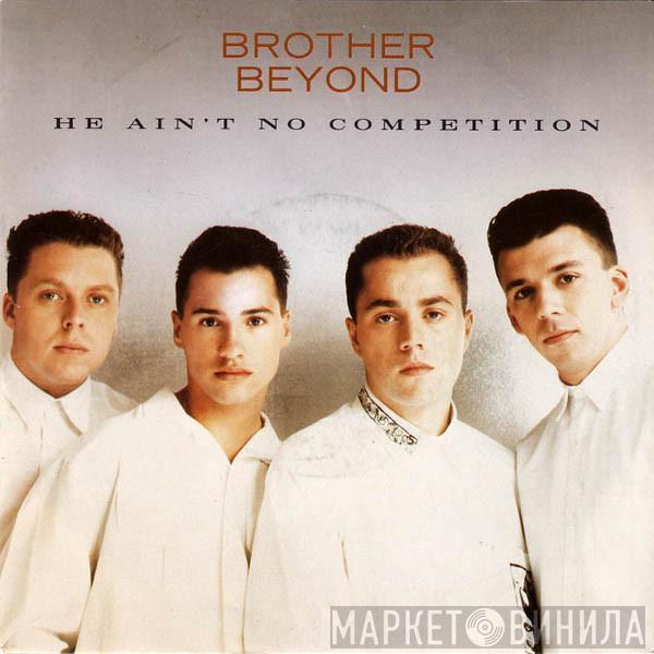 Brother Beyond - He Ain't No Competition
