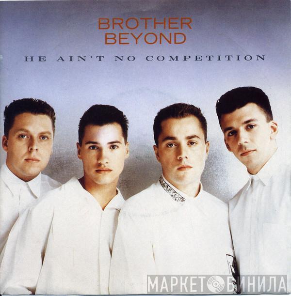 Brother Beyond - He Ain't No Competition