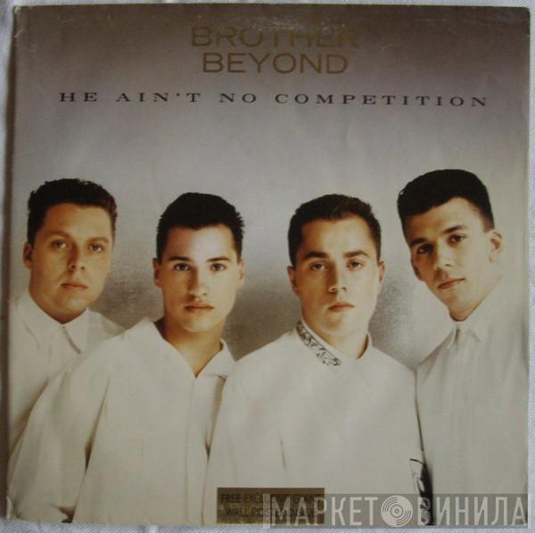  Brother Beyond  - He Ain't No Competition