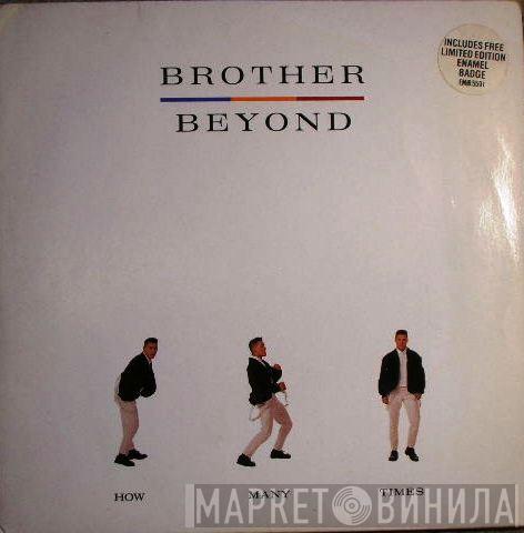 Brother Beyond - How Many Times