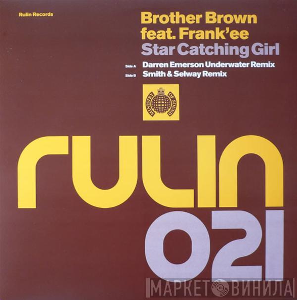 Brother Brown, Frank'ee - Star Catching Girl