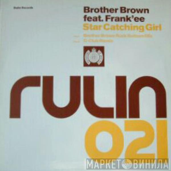 Brother Brown, Frank'ee - Star Catching Girl