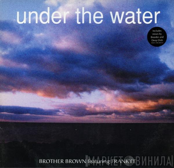 Brother Brown, Frank'ee - Under The Water